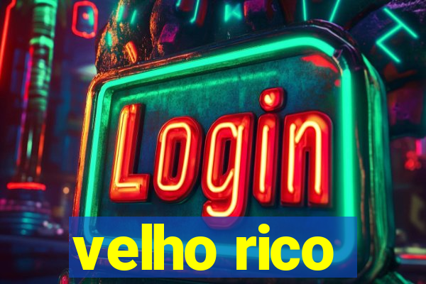 velho rico